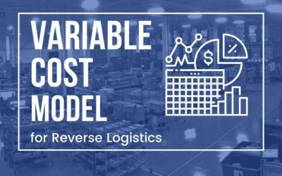 The Case for a Reverse Logistics Variable Cost Model